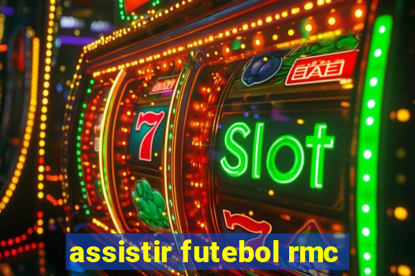 assistir futebol rmc